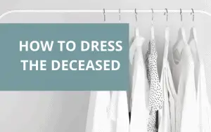 how to dress the deceased