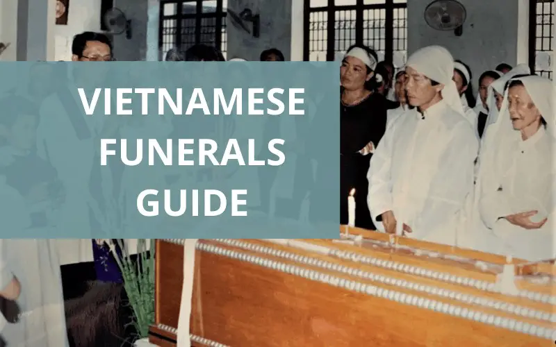 Vietnamese Funeral Customs [DO'S & DON'TS 2022]