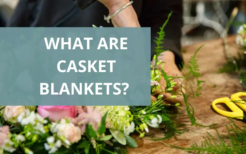 What are Casket Blankets