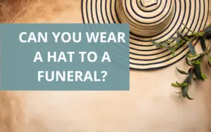 Can You Wear A Hat To A Funeral?