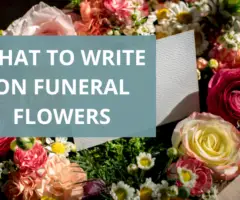 What To Write on Funeral Flowers