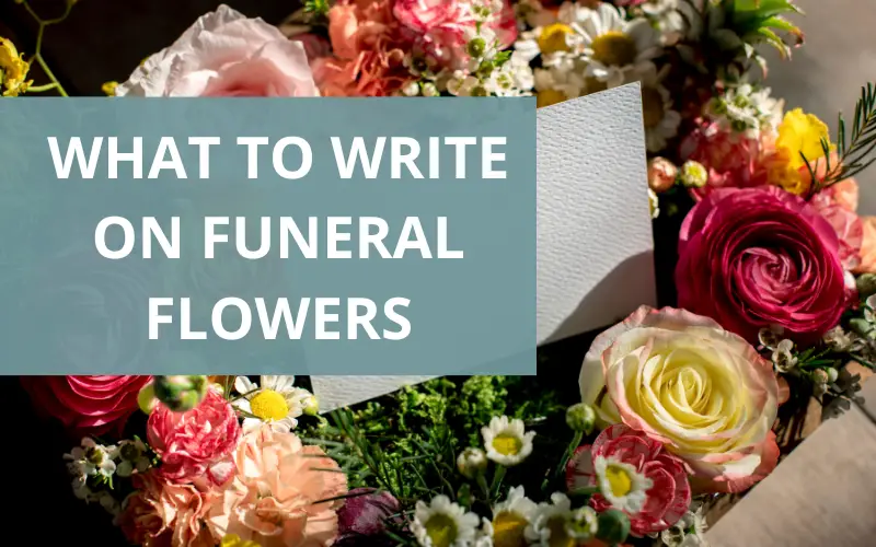 What To Write on Funeral Flowers